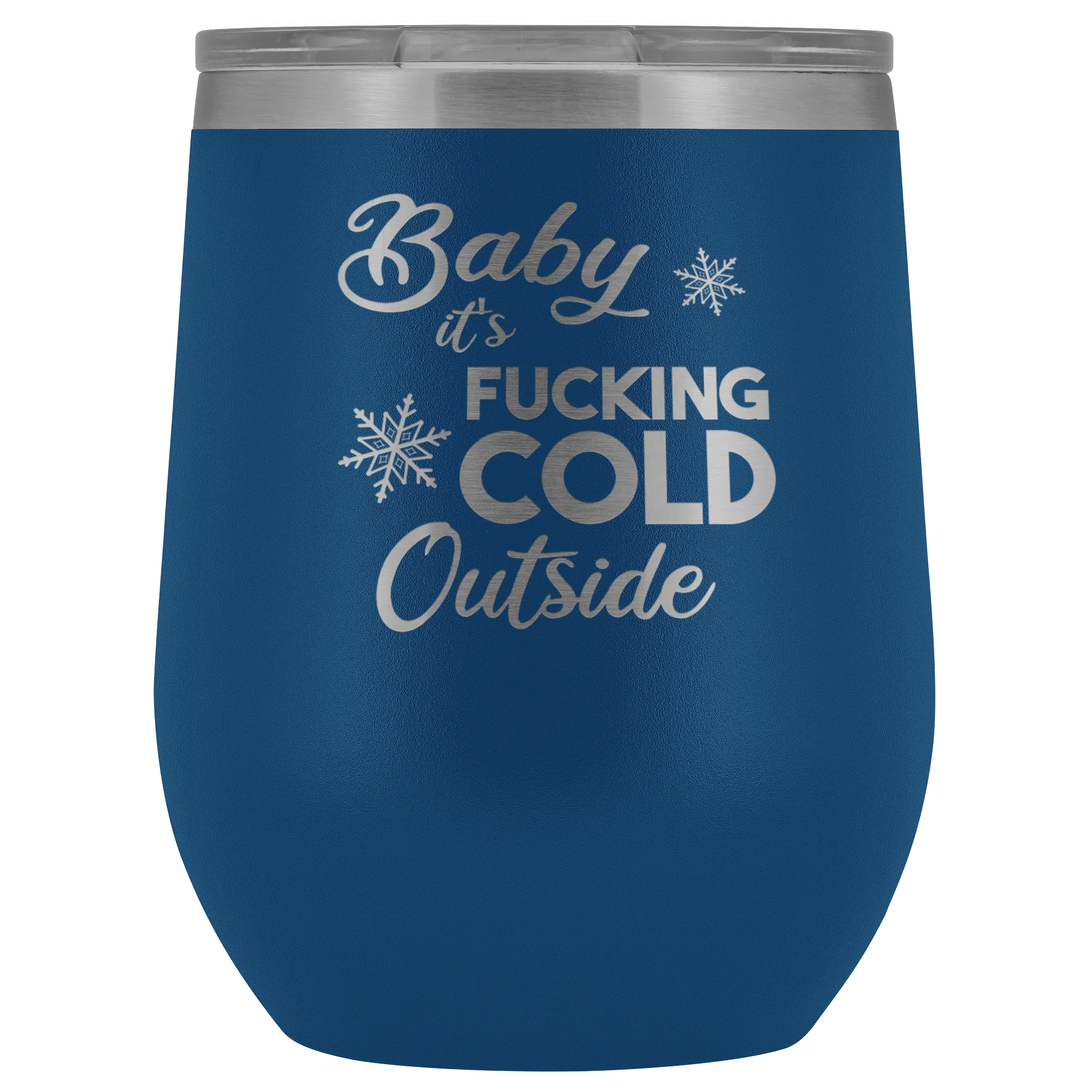 Baby it's Fucking Cold Outside Winter Wine Tumbler Gifts Funny Stemless Stainless Steel Insulated Wine Tumblers Hot Cold BPA Free 12oz Travel Cup