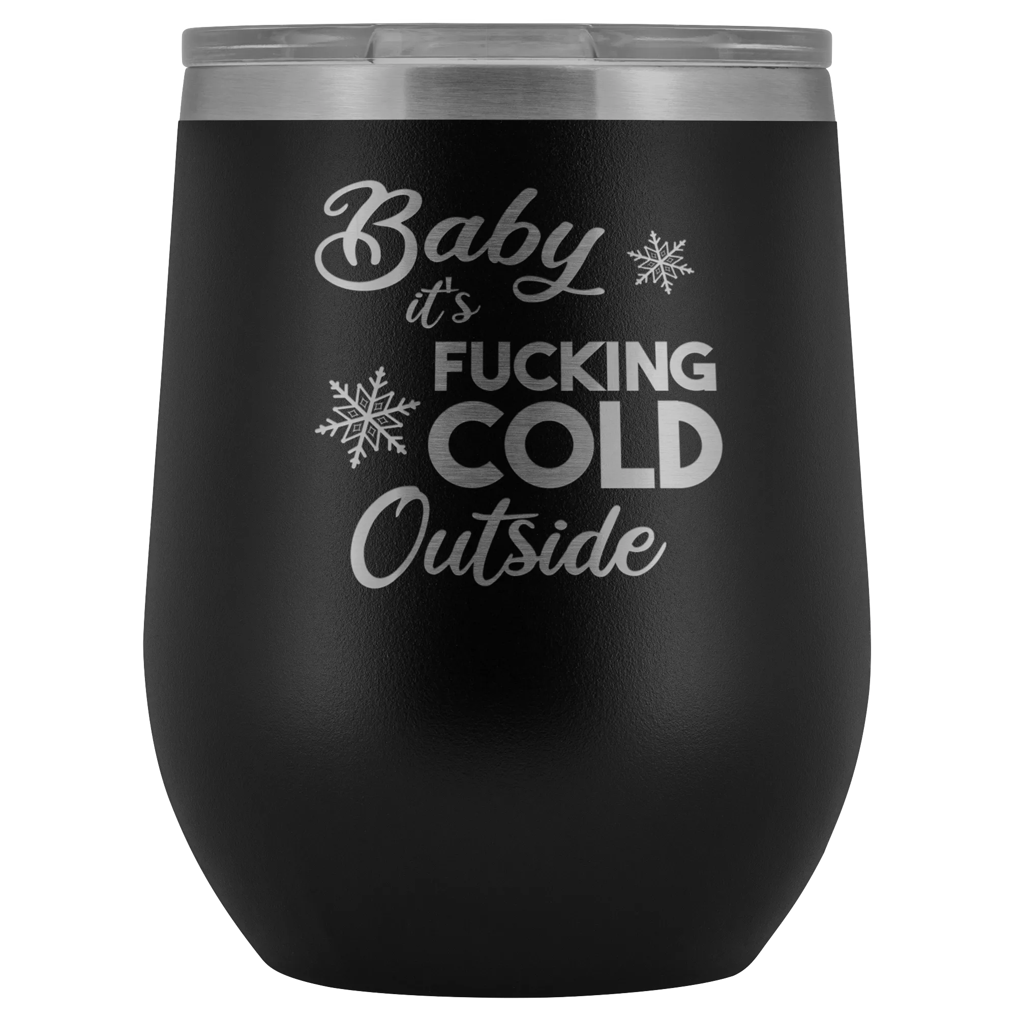 Baby it's Fucking Cold Outside Winter Wine Tumbler Gifts Funny Stemless Stainless Steel Insulated Wine Tumblers Hot Cold BPA Free 12oz Travel Cup