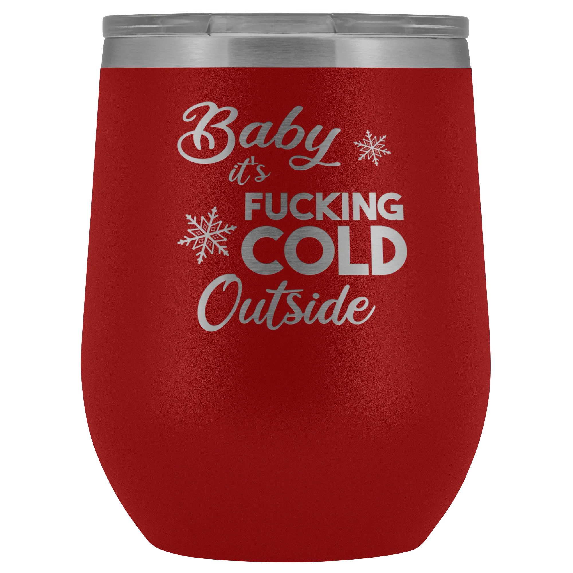 Baby it's Fucking Cold Outside Winter Wine Tumbler Gifts Funny Stemless Stainless Steel Insulated Wine Tumblers Hot Cold BPA Free 12oz Travel Cup