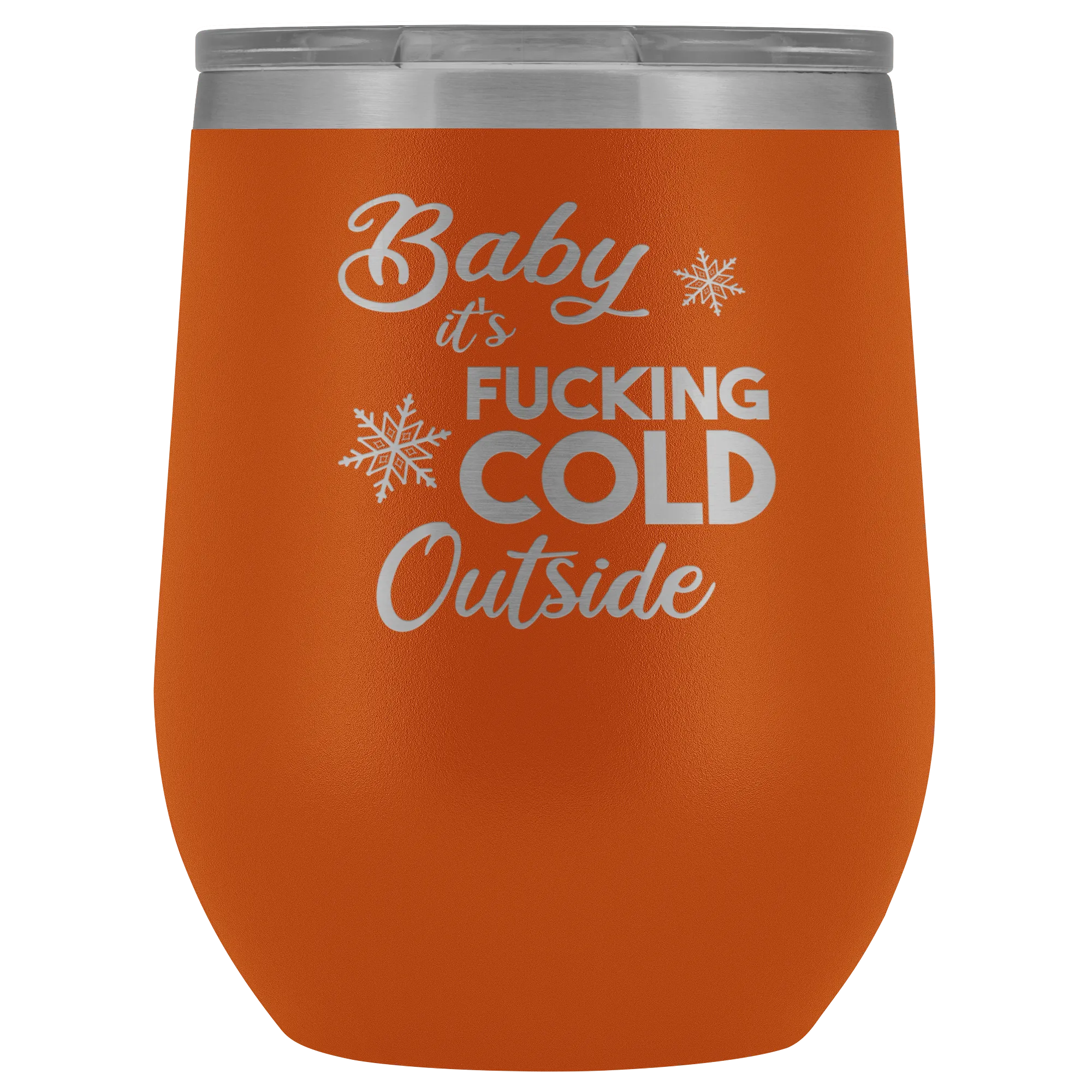 Baby it's Fucking Cold Outside Winter Wine Tumbler Gifts Funny Stemless Stainless Steel Insulated Wine Tumblers Hot Cold BPA Free 12oz Travel Cup