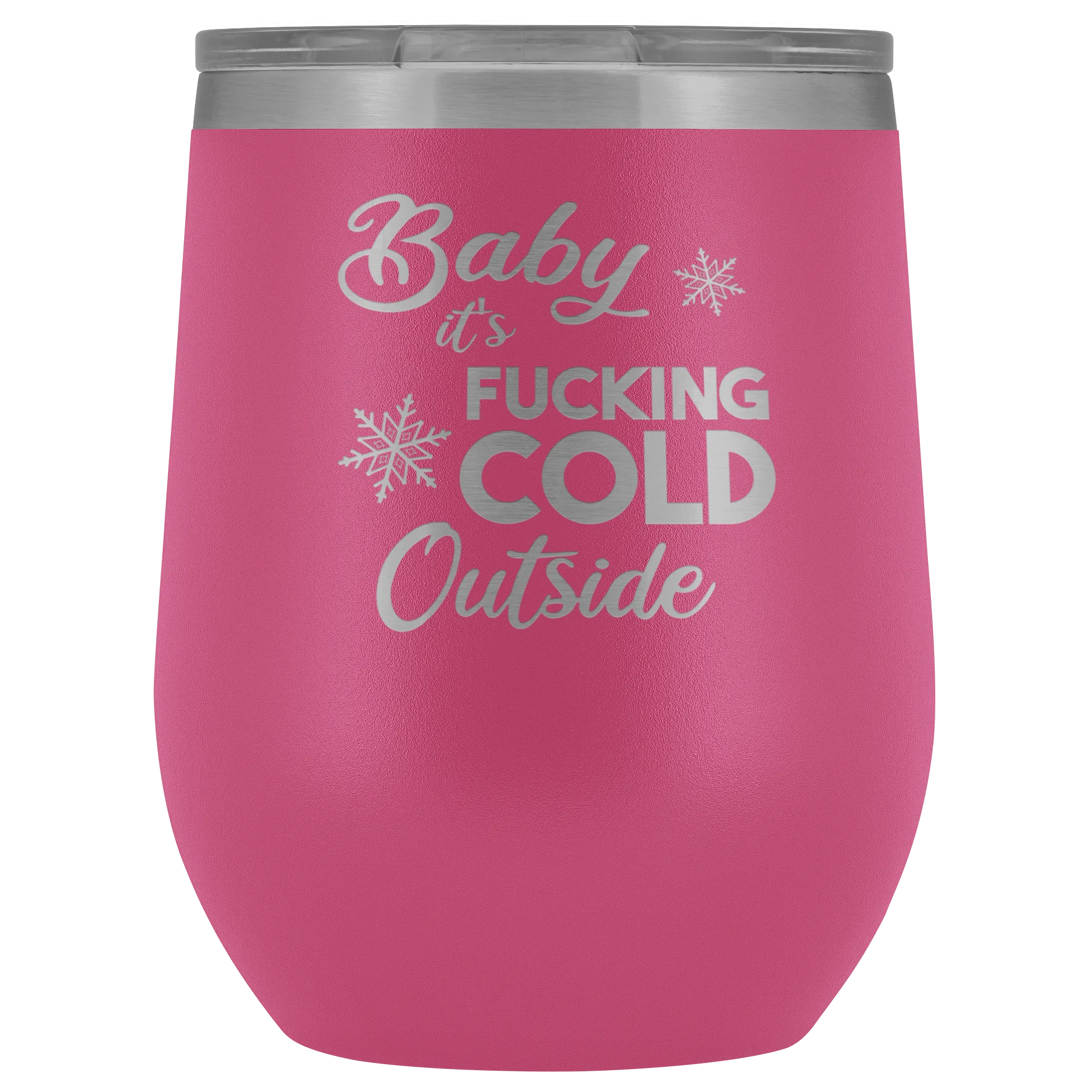 Baby it's Fucking Cold Outside Winter Wine Tumbler Gifts Funny Stemless Stainless Steel Insulated Wine Tumblers Hot Cold BPA Free 12oz Travel Cup