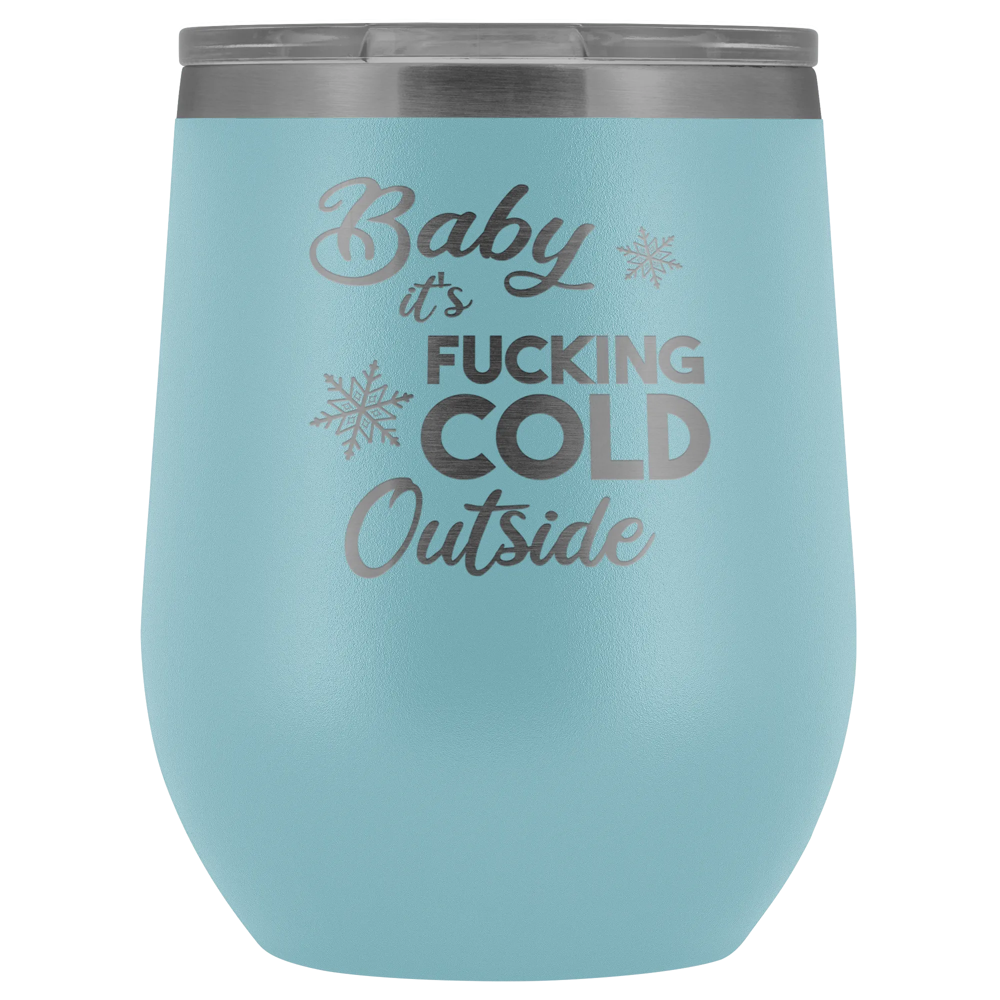 Baby it's Fucking Cold Outside Winter Wine Tumbler Gifts Funny Stemless Stainless Steel Insulated Wine Tumblers Hot Cold BPA Free 12oz Travel Cup