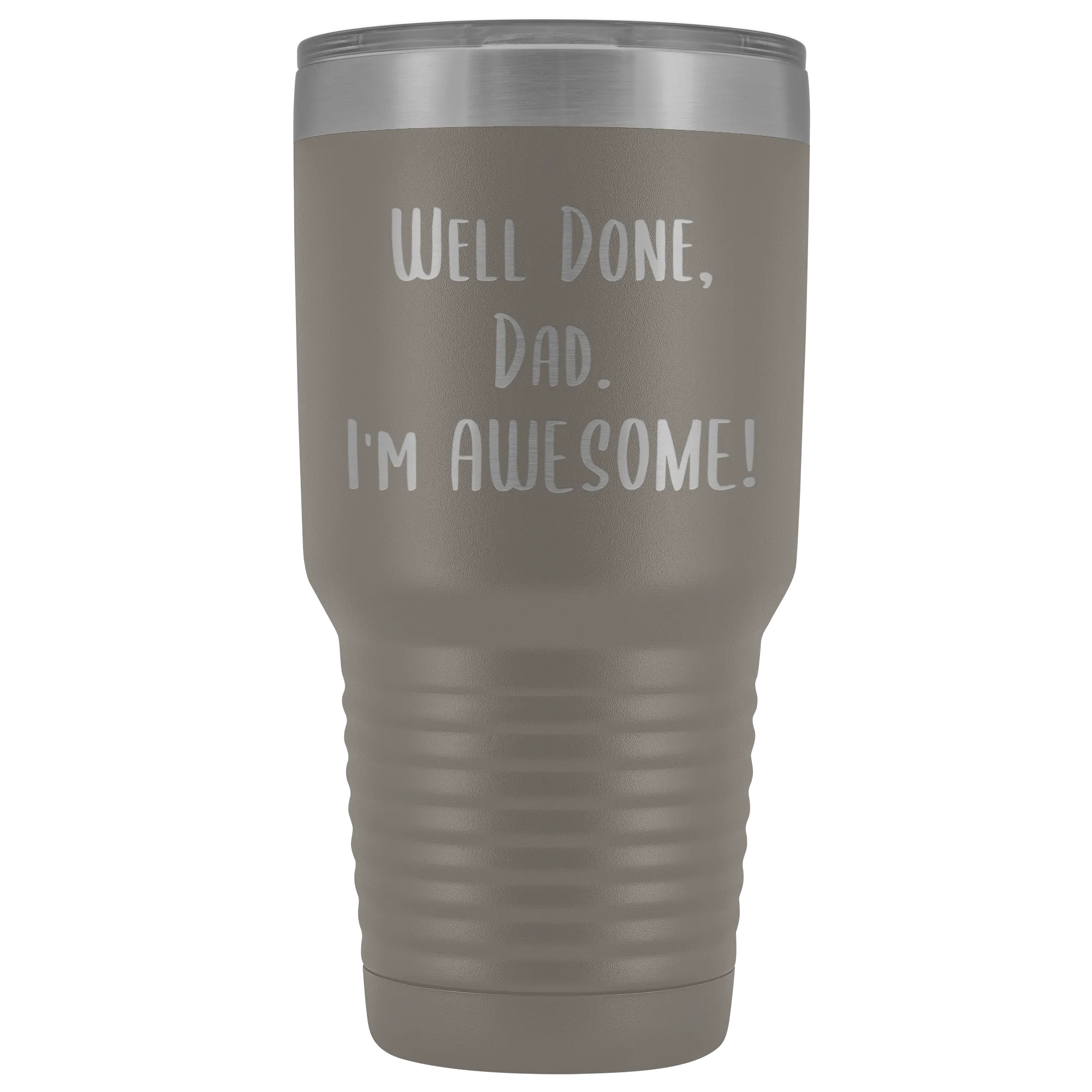 Fathers Day Gifts for Dad Well Done Dad I'm Awesome Tumbler Funny Father's Day Mug Hot Cold Travel CoffeeCup 30oz BPA Free