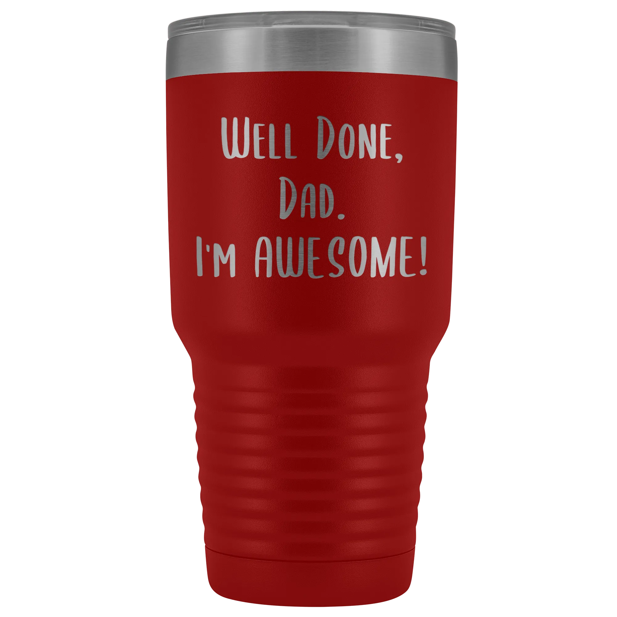Fathers Day Gifts for Dad Well Done Dad I'm Awesome Tumbler Funny Father's Day Mug Hot Cold Travel CoffeeCup 30oz BPA Free