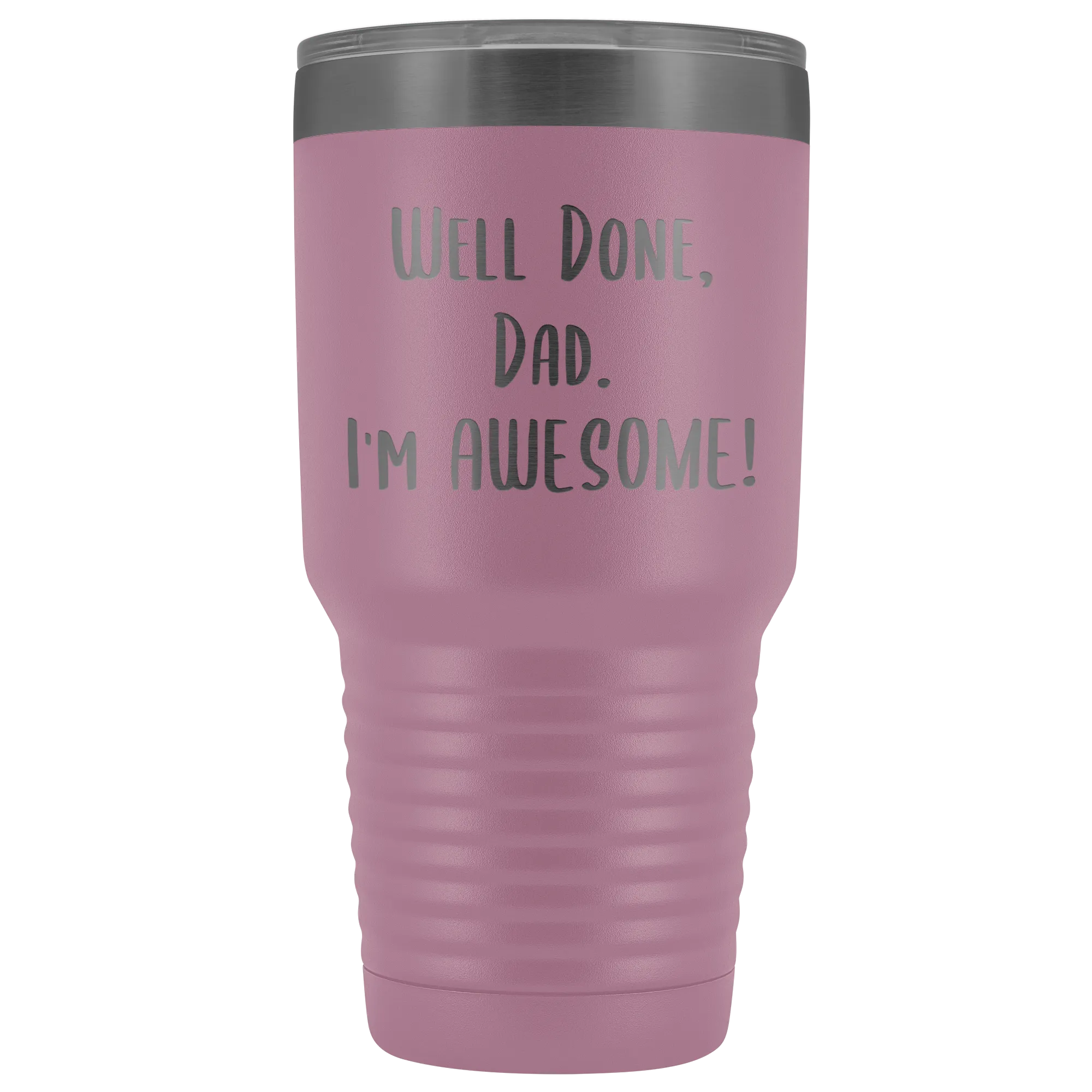 Fathers Day Gifts for Dad Well Done Dad I'm Awesome Tumbler Funny Father's Day Mug Hot Cold Travel CoffeeCup 30oz BPA Free