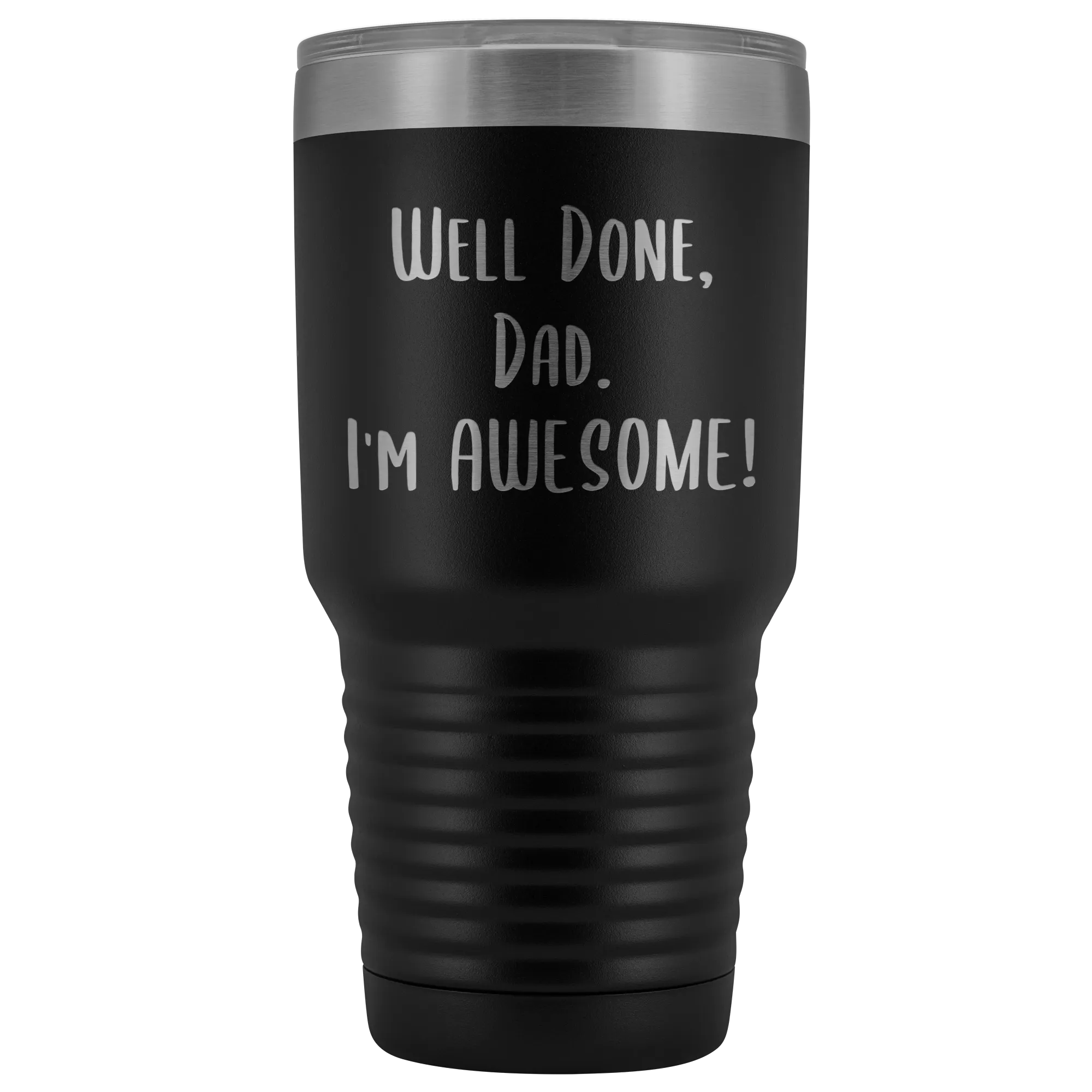 Fathers Day Gifts for Dad Well Done Dad I'm Awesome Tumbler Funny Father's Day Mug Hot Cold Travel CoffeeCup 30oz BPA Free