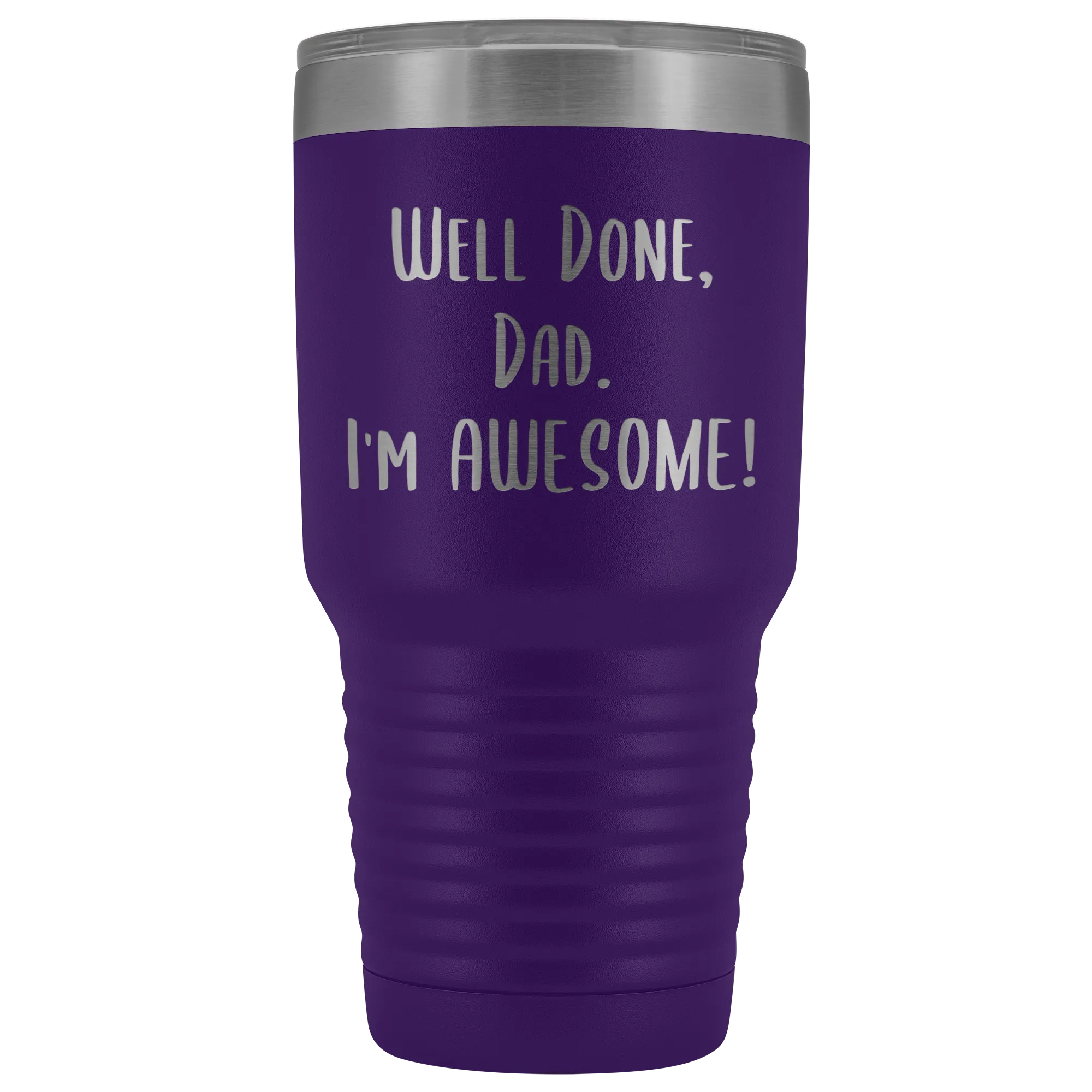 Fathers Day Gifts for Dad Well Done Dad I'm Awesome Tumbler Funny Father's Day Mug Hot Cold Travel CoffeeCup 30oz BPA Free