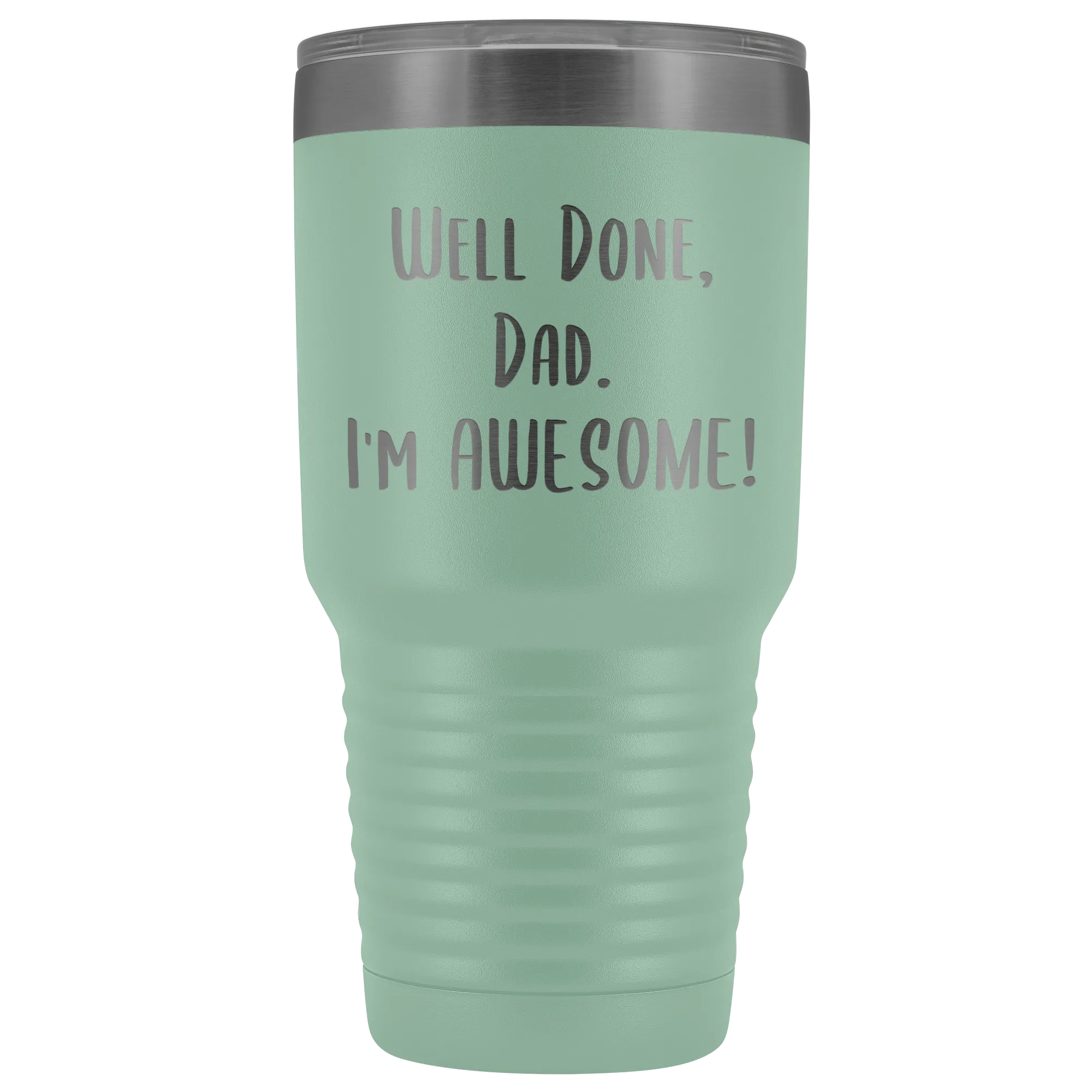 Fathers Day Gifts for Dad Well Done Dad I'm Awesome Tumbler Funny Father's Day Mug Hot Cold Travel CoffeeCup 30oz BPA Free