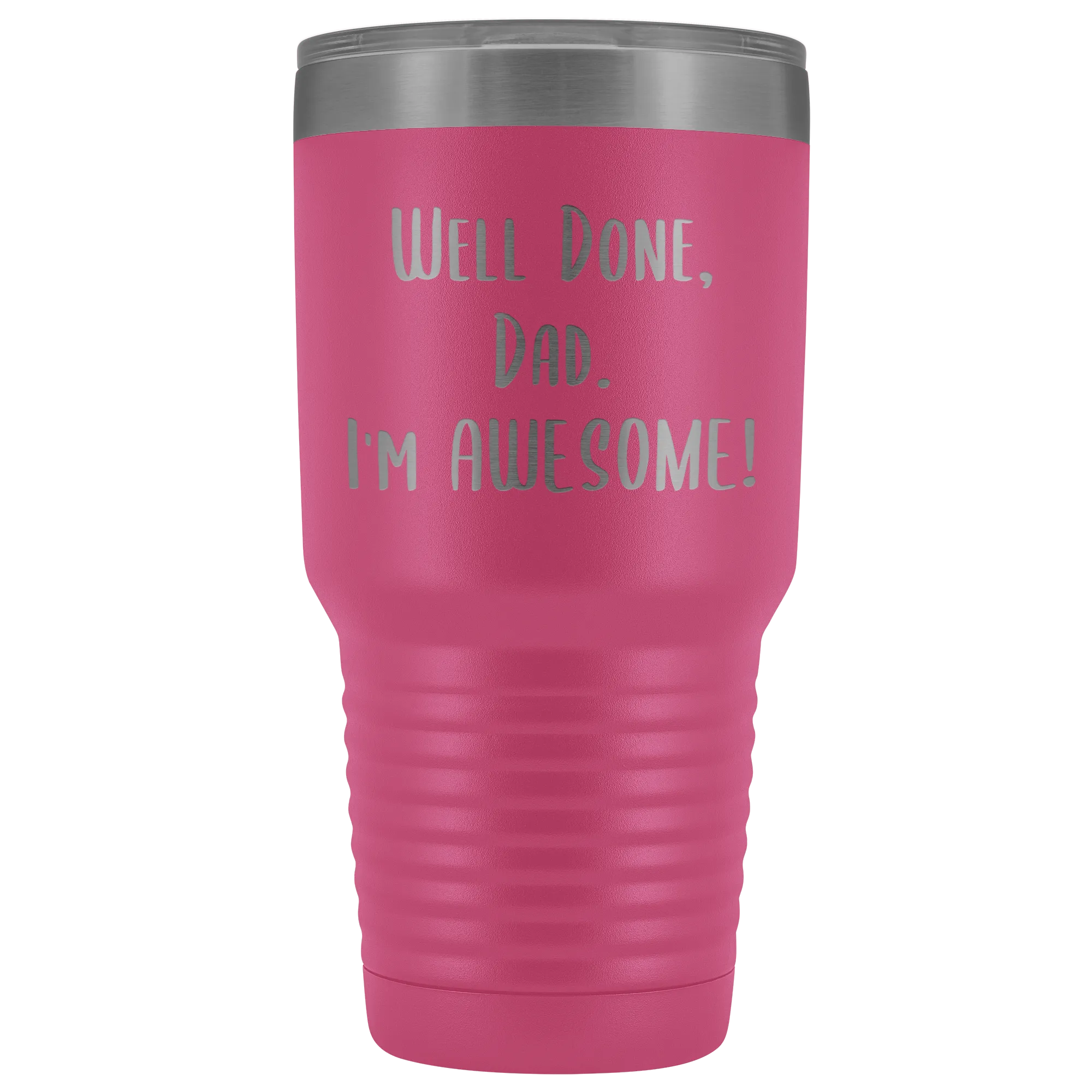 Fathers Day Gifts for Dad Well Done Dad I'm Awesome Tumbler Funny Father's Day Mug Hot Cold Travel CoffeeCup 30oz BPA Free