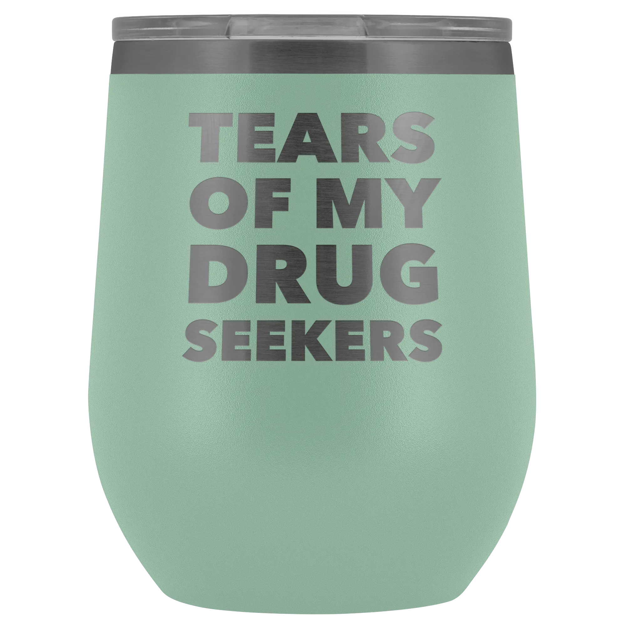Funny Pharmacist Gifts for Pharm D Graduation Tears of My Drug Seekers Wine Tumbler Funny Insulated Hot Cold Travel Cup 12oz BPA Free