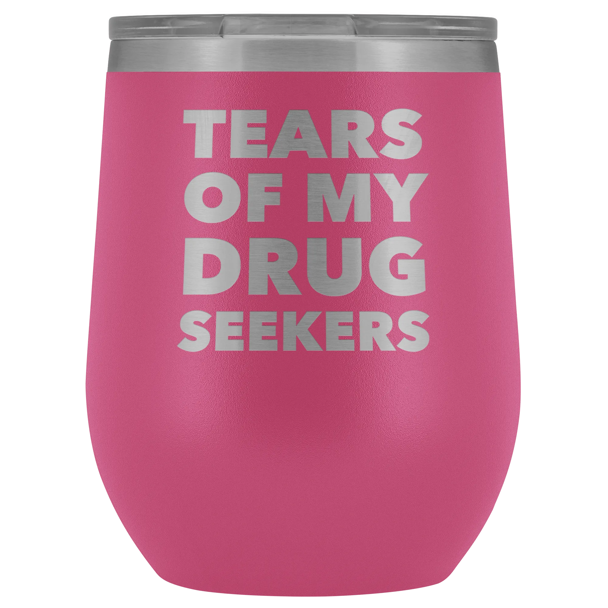 Funny Pharmacist Gifts for Pharm D Graduation Tears of My Drug Seekers Wine Tumbler Funny Insulated Hot Cold Travel Cup 12oz BPA Free