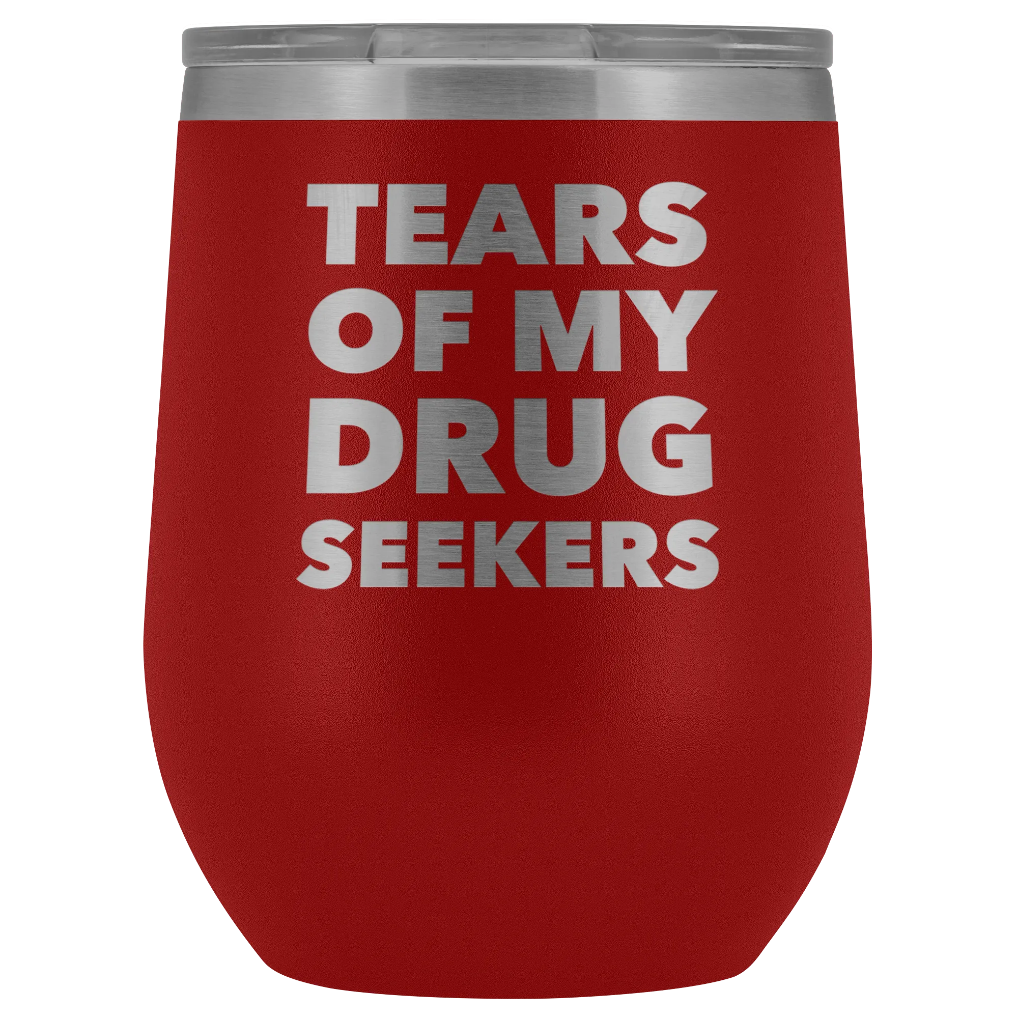 Funny Pharmacist Gifts for Pharm D Graduation Tears of My Drug Seekers Wine Tumbler Funny Insulated Hot Cold Travel Cup 12oz BPA Free