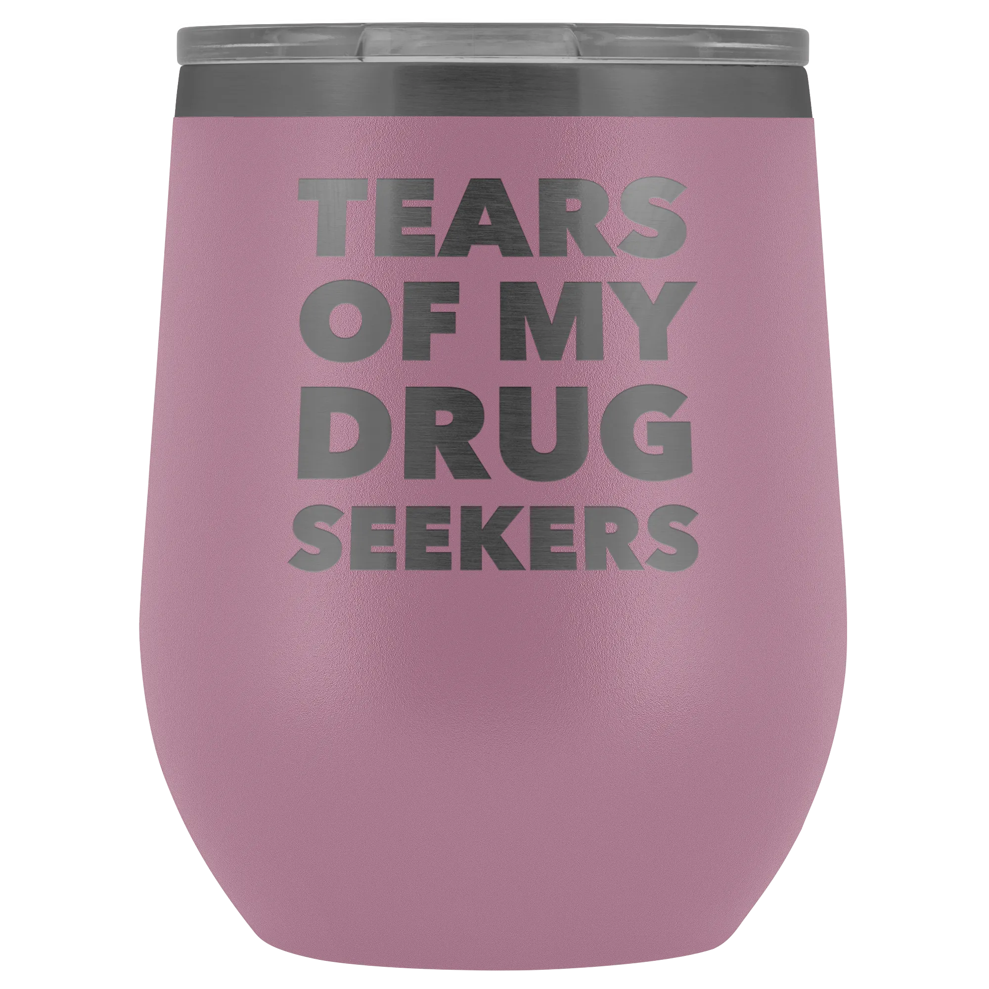 Funny Pharmacist Gifts for Pharm D Graduation Tears of My Drug Seekers Wine Tumbler Funny Insulated Hot Cold Travel Cup 12oz BPA Free