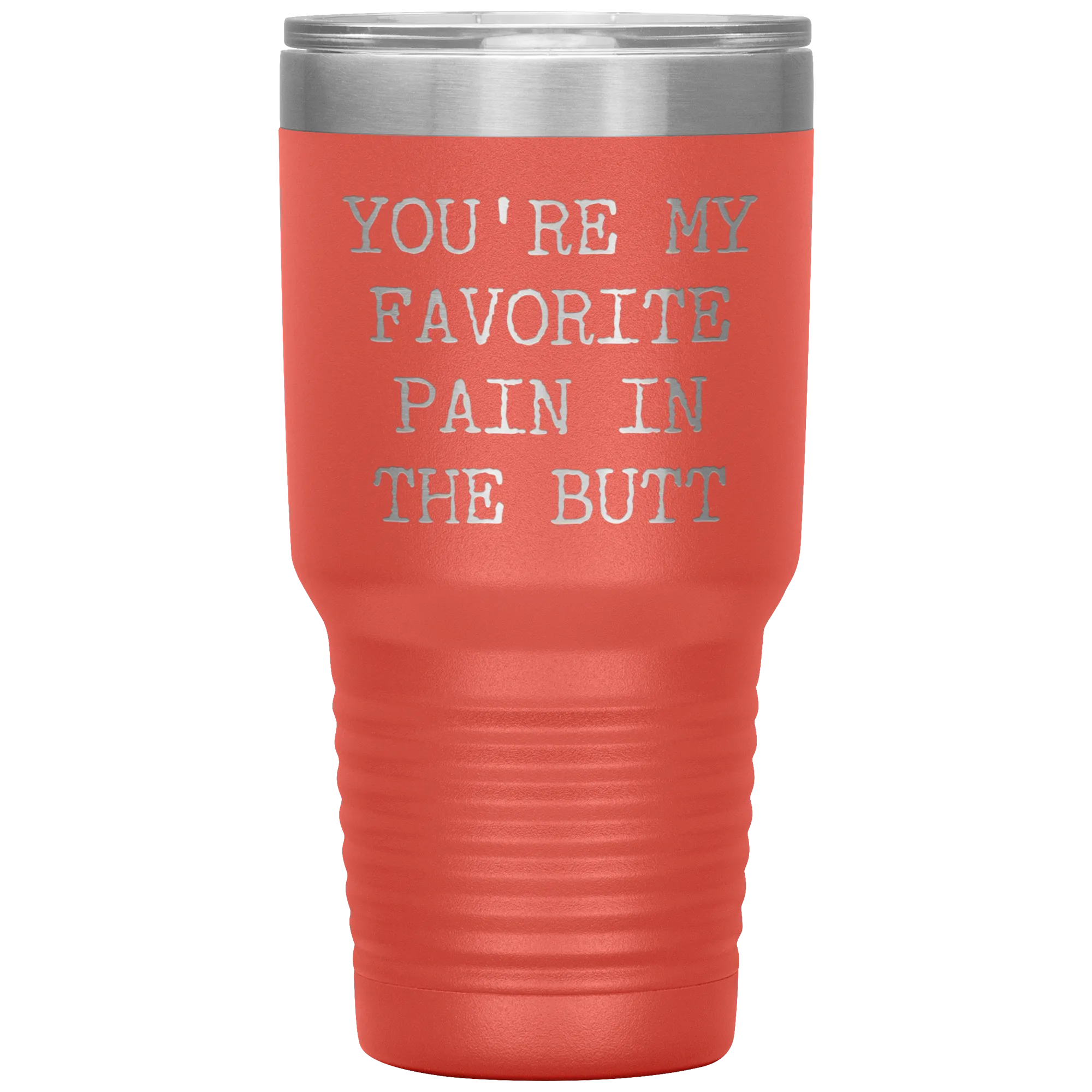 Funny Valentine's Day Gift for Him You're My Favorite Pain in the Butt Tumbler Husband Gift Wife Boyfriend Mug Travel Cup 30oz BPA Free