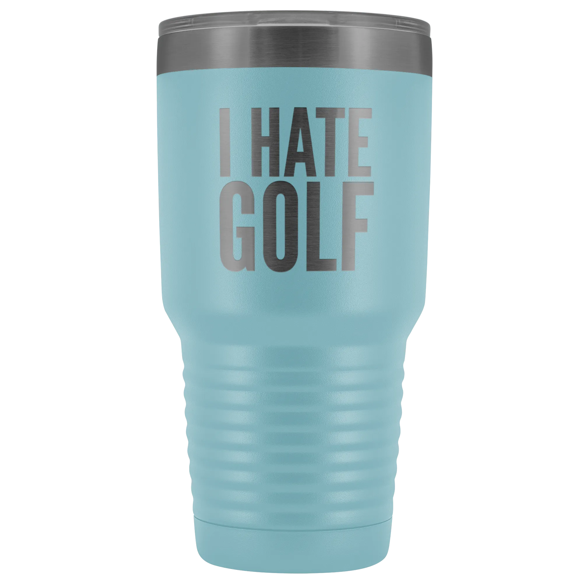 I Hate Golf Tumbler Golfer Gift Metal Mug Double Wall Vacuum Insulated Hot Cold Travel Cup 30oz BPA Free