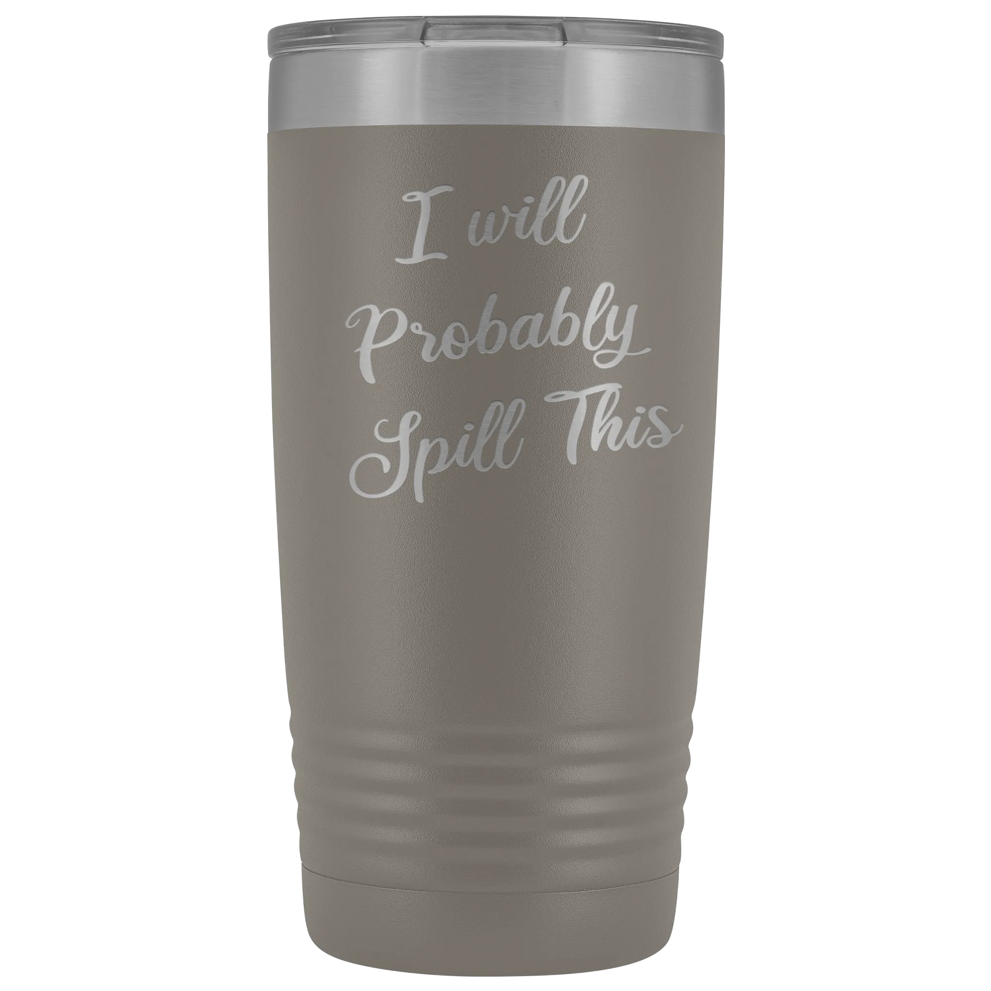 I Will Probably Spill This Tumbler Funny Mug Metal Insulated Hot Cold Travel Coffee Cup 20oz BPA Free