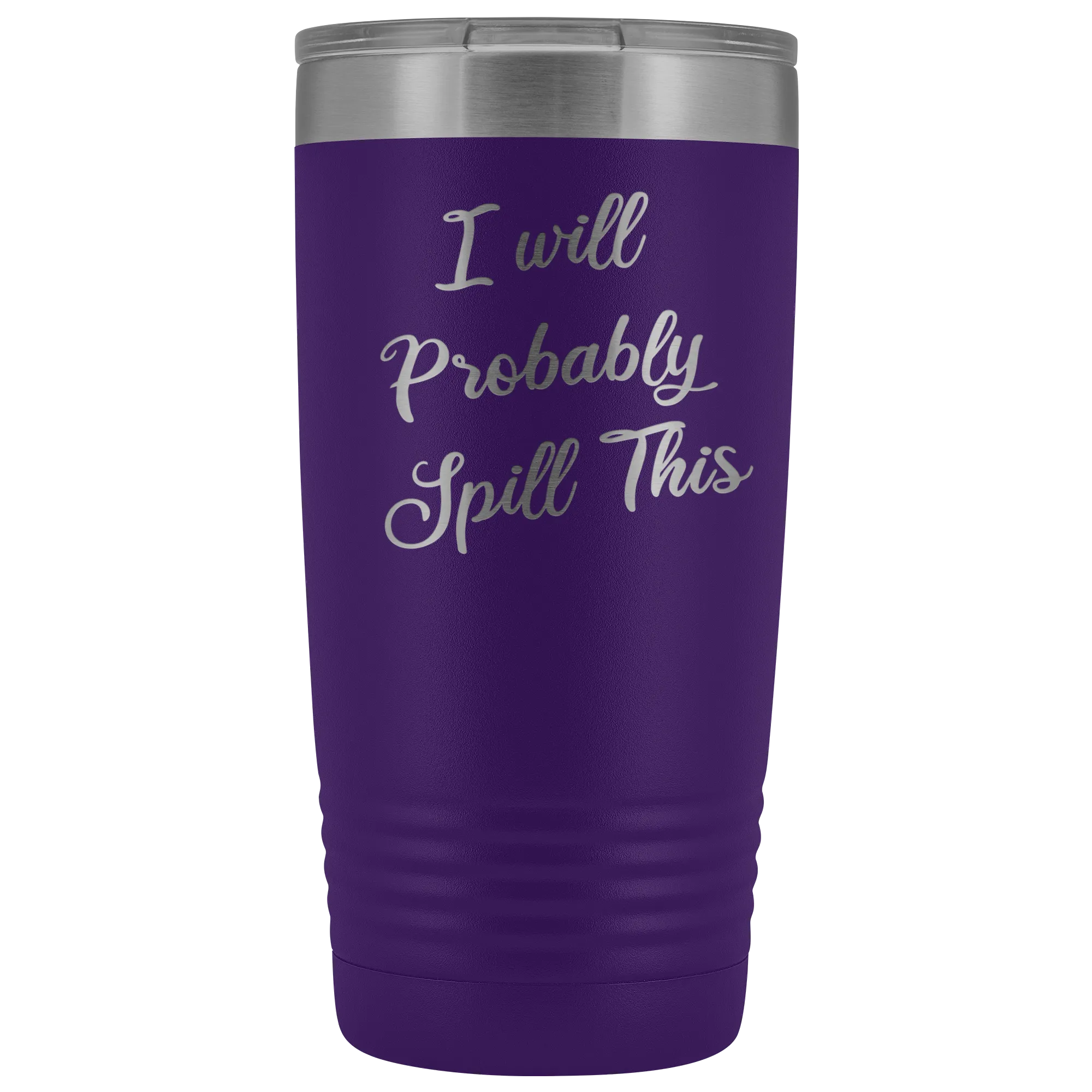 I Will Probably Spill This Tumbler Funny Mug Metal Insulated Hot Cold Travel Coffee Cup 20oz BPA Free