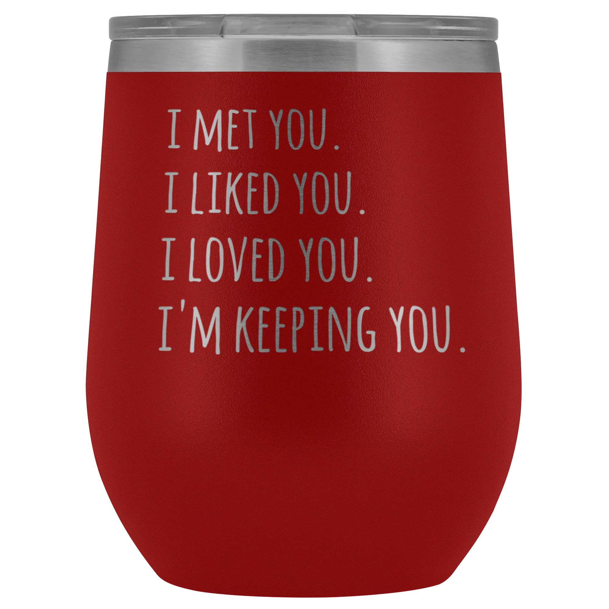 I'm Keeping You Girlfriend Gift for Wife Funny Stemless Stainless Steel Insulated Wine Tumbler Hot Cold BPA Free 12oz Travel Cup