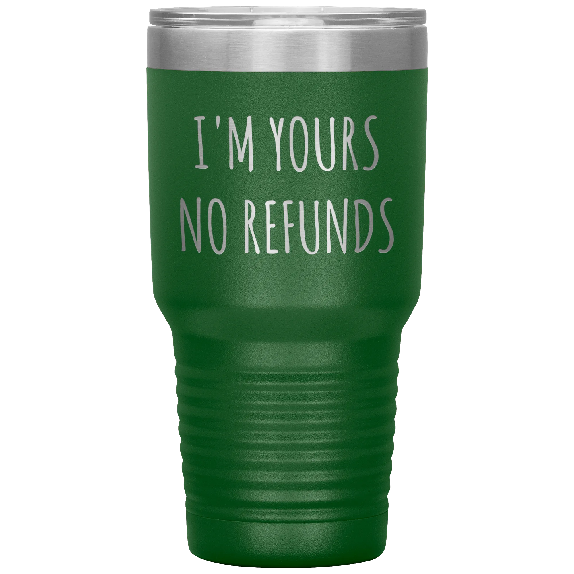 I'm Yours No Refunds Boyfriend Gift Idea Girlfriend Gifts Husband Wife Tumbler Funny Metal Mug Insulated Hot Cold Travel Cup 30oz BPA Free