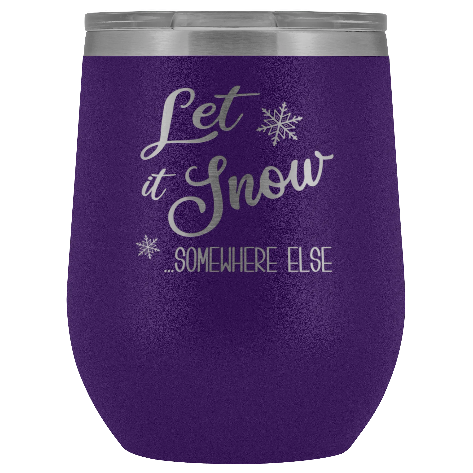 Let it Snow Somewhere Else Winter Wine Tumbler Gifts Funny Christmas Stemless Stainless Steel Hot Cold BPA Free 12oz Travel Cup