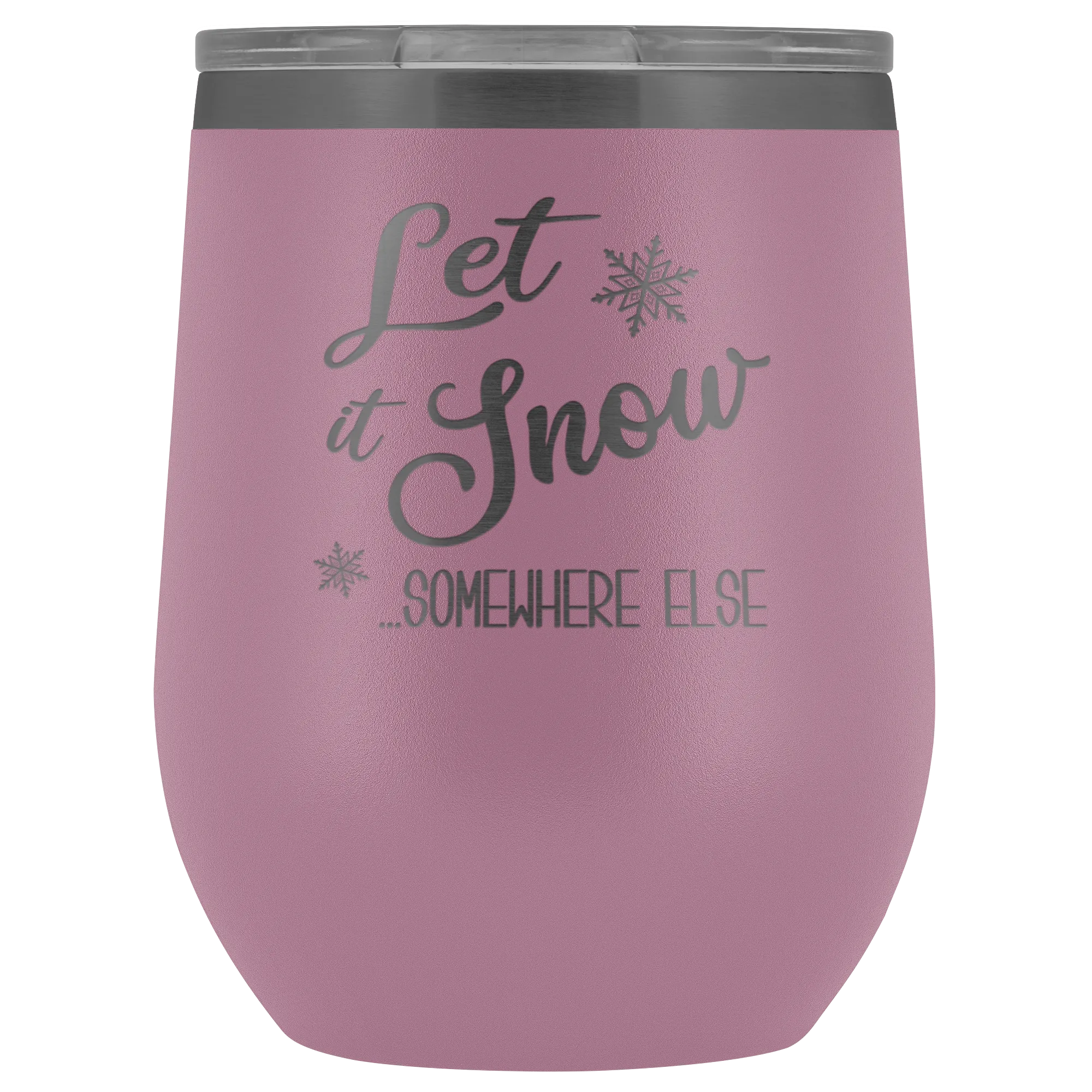 Let it Snow Somewhere Else Winter Wine Tumbler Gifts Funny Christmas Stemless Stainless Steel Hot Cold BPA Free 12oz Travel Cup