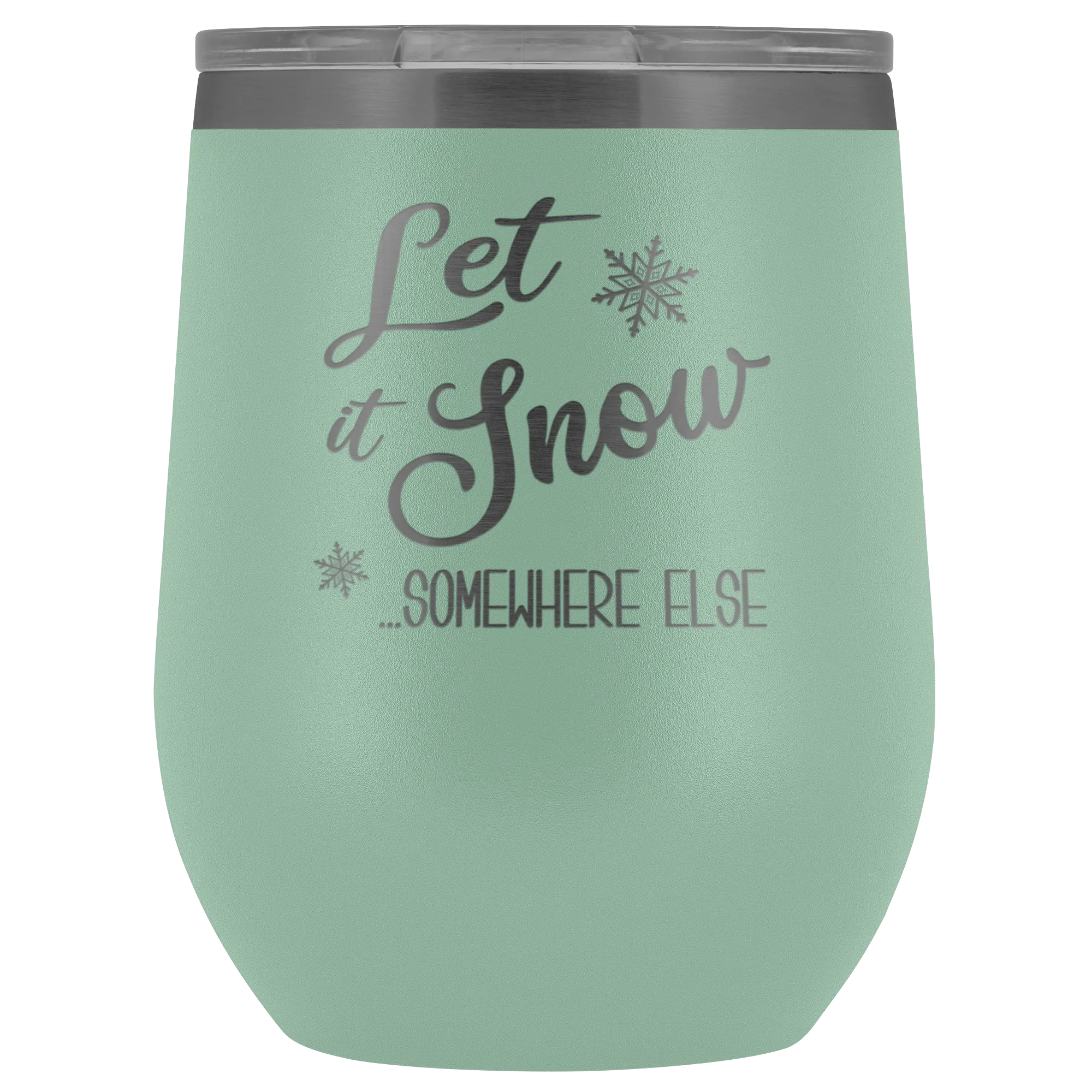Let it Snow Somewhere Else Winter Wine Tumbler Gifts Funny Christmas Stemless Stainless Steel Hot Cold BPA Free 12oz Travel Cup