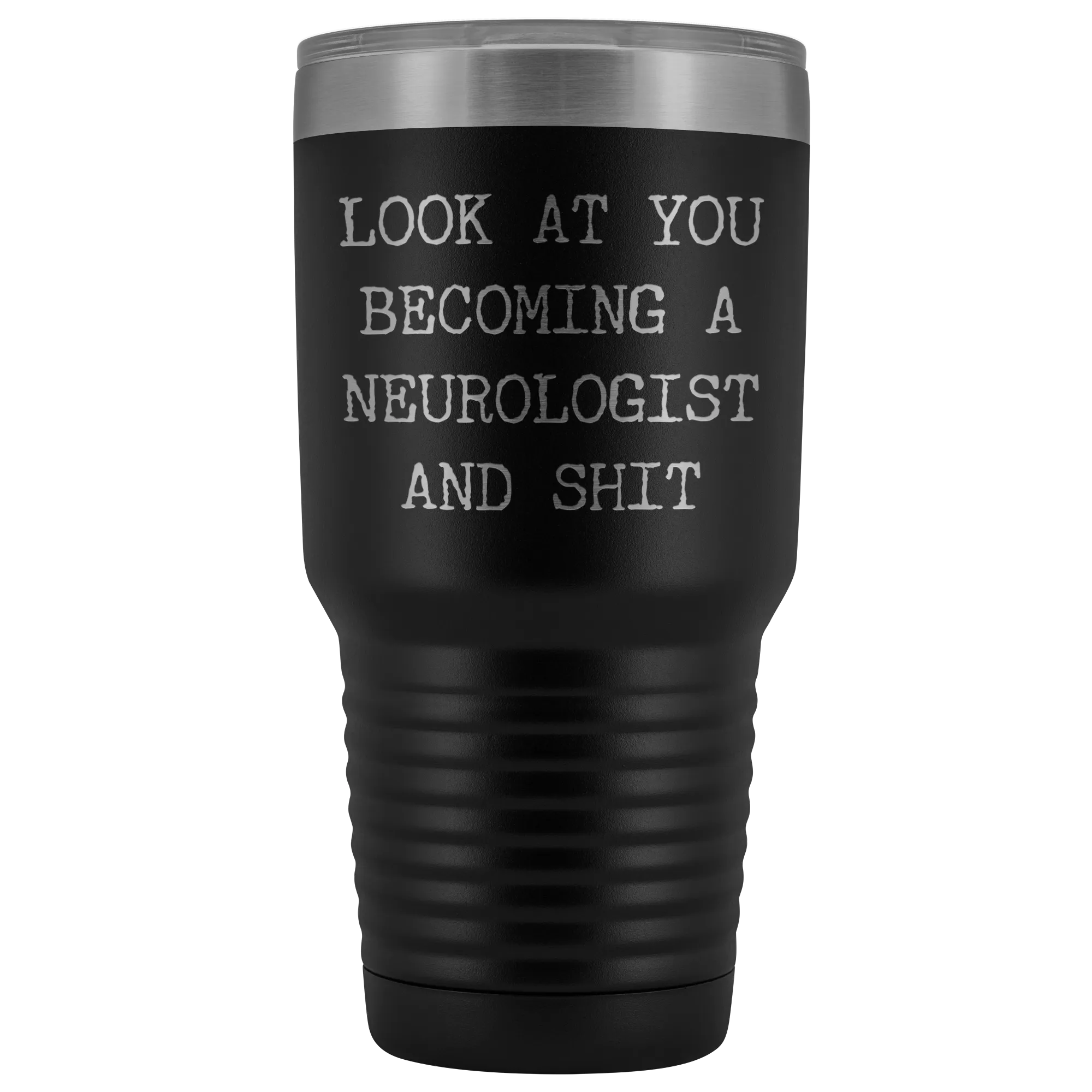 Look at You Becoming a Neurologist Tumbler Metal Mug Gift Insulated Hot Cold Travel Coffee Cup 30oz BPA Free