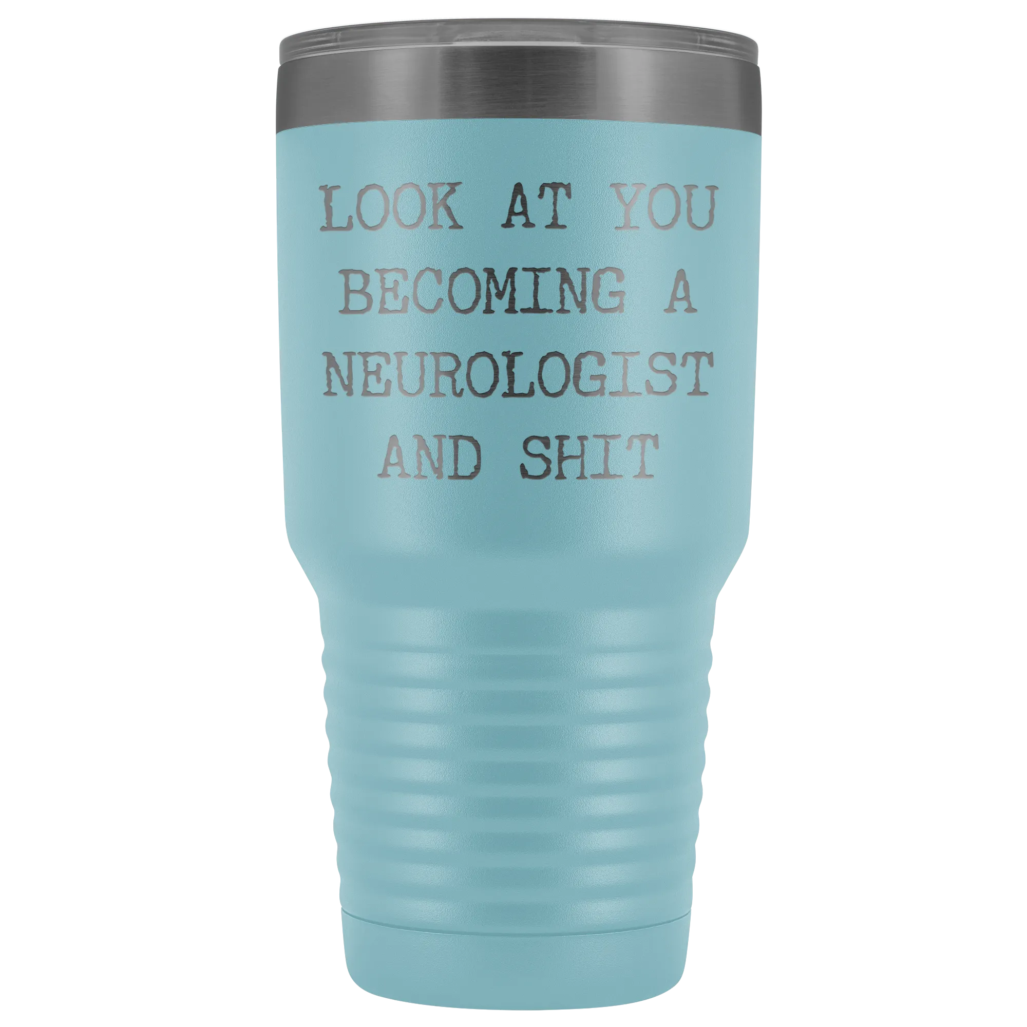 Look at You Becoming a Neurologist Tumbler Metal Mug Gift Insulated Hot Cold Travel Coffee Cup 30oz BPA Free