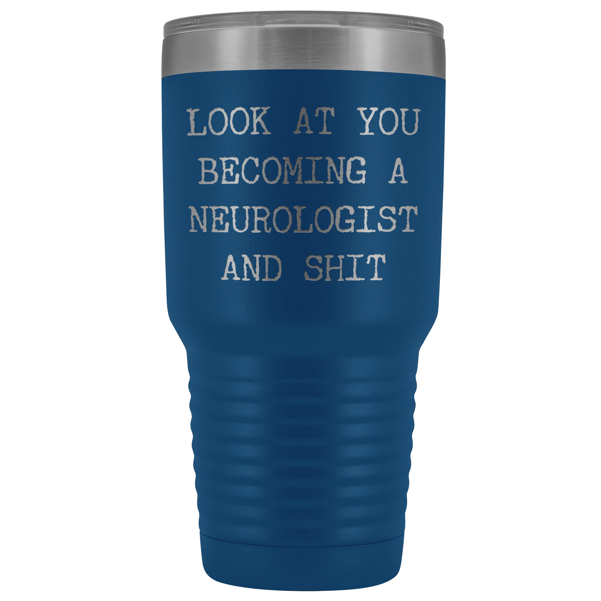 Look at You Becoming a Neurologist Tumbler Metal Mug Gift Insulated Hot Cold Travel Coffee Cup 30oz BPA Free