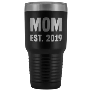 Mom Est 2019 Tumbler Funny Mother's Day Gifts New Mom Mug Double Wall Insulated Hot Cold Travel Cup 30oz BPA Free