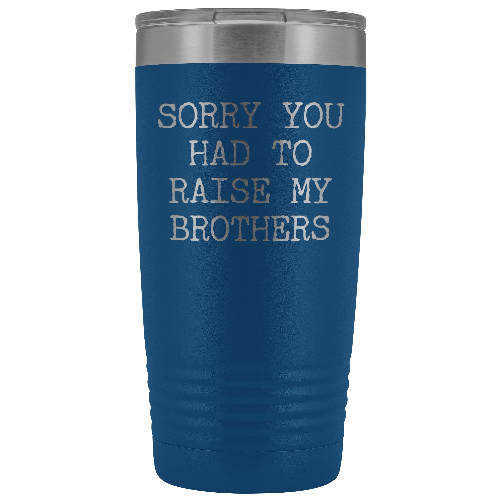 Mugs for Mom Mother's Day Gifts from Son Daughter Sorry You Had to Raise My Brothers Tumbler Mug Insulated Travel Coffee Cup 20oz BPA Free