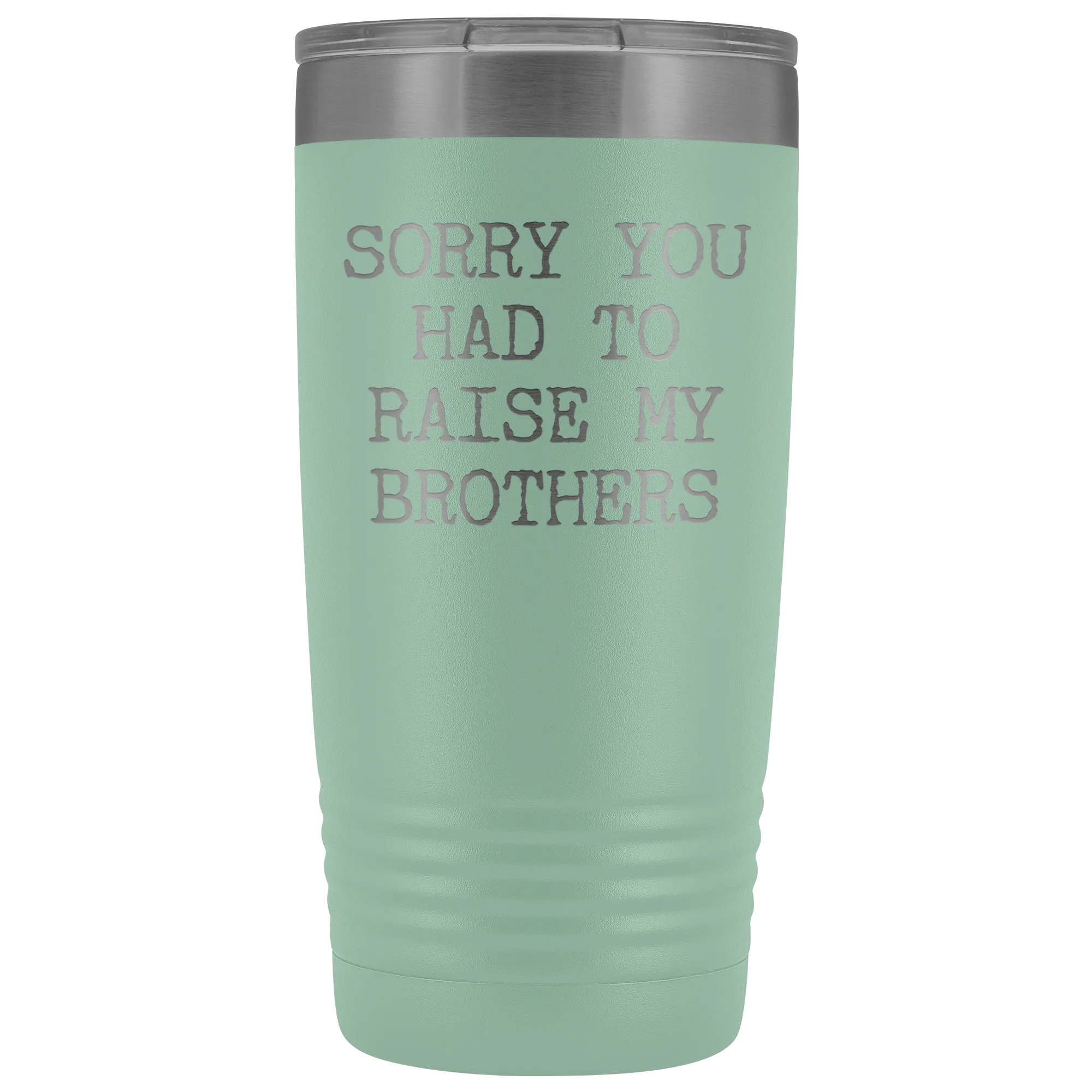 Mugs for Mom Mother's Day Gifts from Son Daughter Sorry You Had to Raise My Brothers Tumbler Mug Insulated Travel Coffee Cup 20oz BPA Free