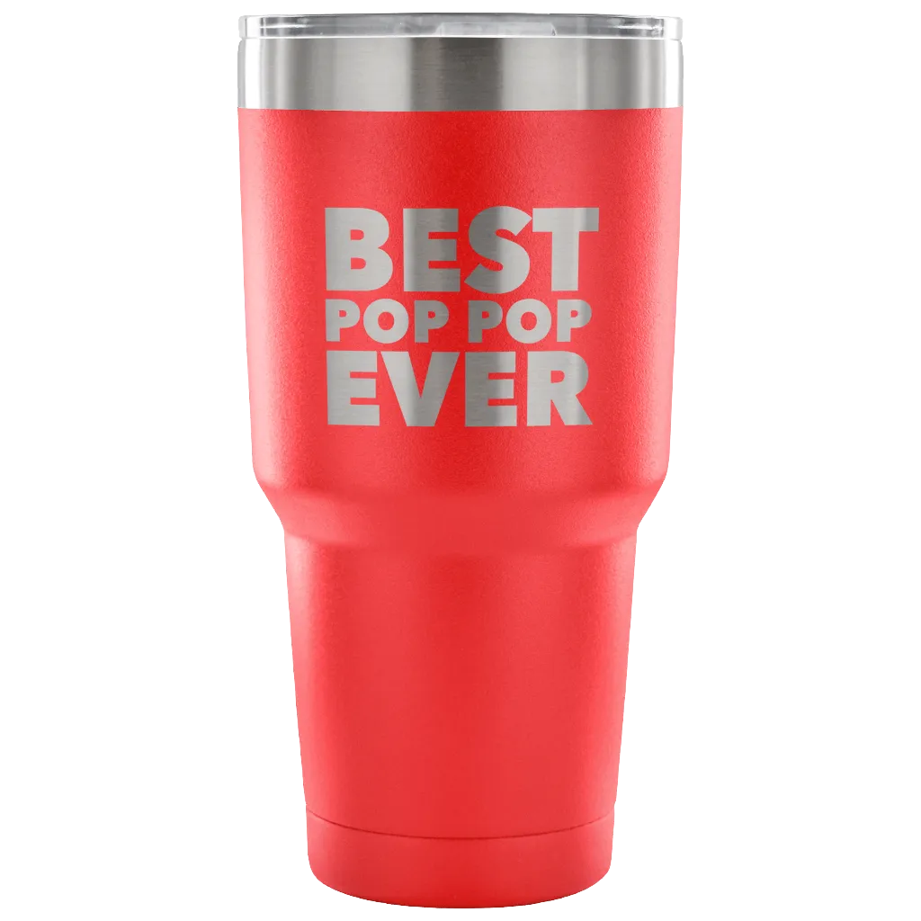 Pop Pop Gifts Best Pop Pop Ever Tumbler Metal Mug Double Wall Vacuum Insulated Hot Cold Travel Cup 30oz BPA Free