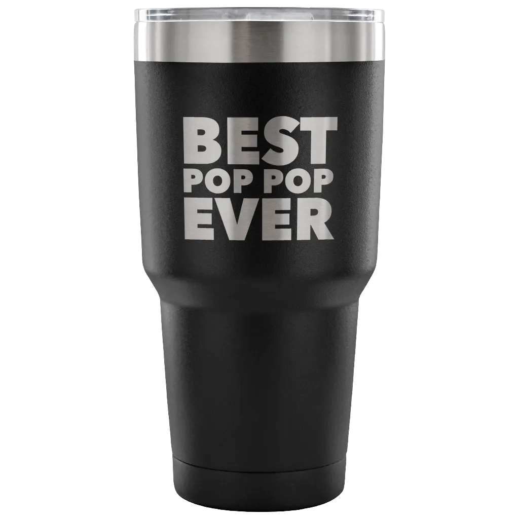 Pop Pop Gifts Best Pop Pop Ever Tumbler Metal Mug Double Wall Vacuum Insulated Hot Cold Travel Cup 30oz BPA Free