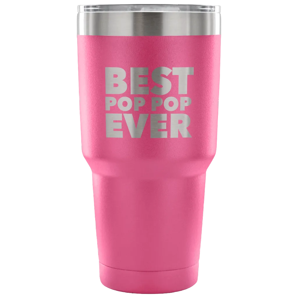 Pop Pop Gifts Best Pop Pop Ever Tumbler Metal Mug Double Wall Vacuum Insulated Hot Cold Travel Cup 30oz BPA Free