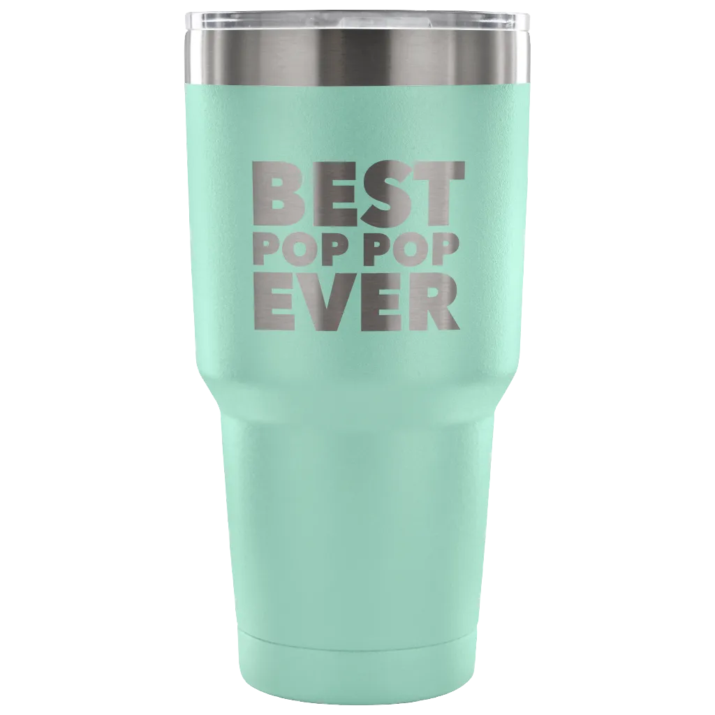Pop Pop Gifts Best Pop Pop Ever Tumbler Metal Mug Double Wall Vacuum Insulated Hot Cold Travel Cup 30oz BPA Free