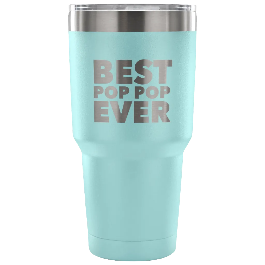 Pop Pop Gifts Best Pop Pop Ever Tumbler Metal Mug Double Wall Vacuum Insulated Hot Cold Travel Cup 30oz BPA Free