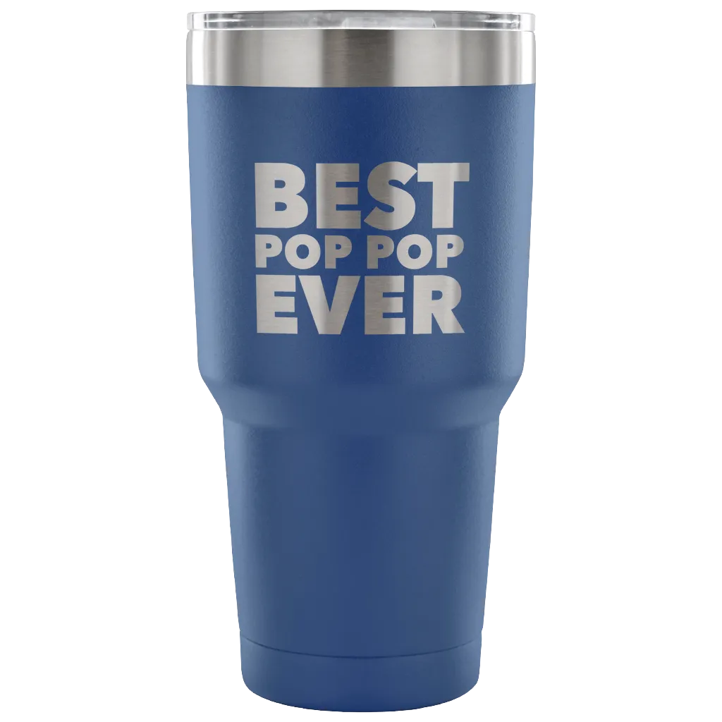 Pop Pop Gifts Best Pop Pop Ever Tumbler Metal Mug Double Wall Vacuum Insulated Hot Cold Travel Cup 30oz BPA Free