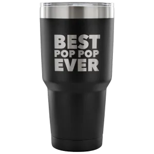 Pop Pop Gifts Best Pop Pop Ever Tumbler Metal Mug Double Wall Vacuum Insulated Hot Cold Travel Cup 30oz BPA Free
