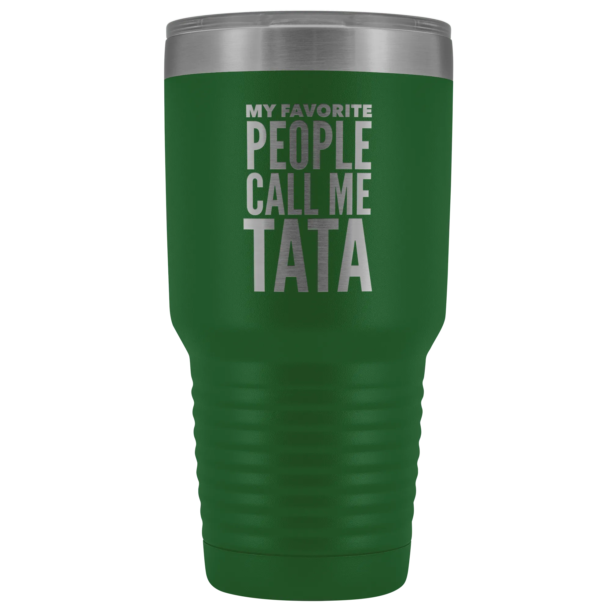 Tata Gifts My Favorite People Call Me Tata Tumbler Funny Metal Mug for Tatas Double Wall Insulated Hot Cold Travel Cup 30oz BPA Free Gift