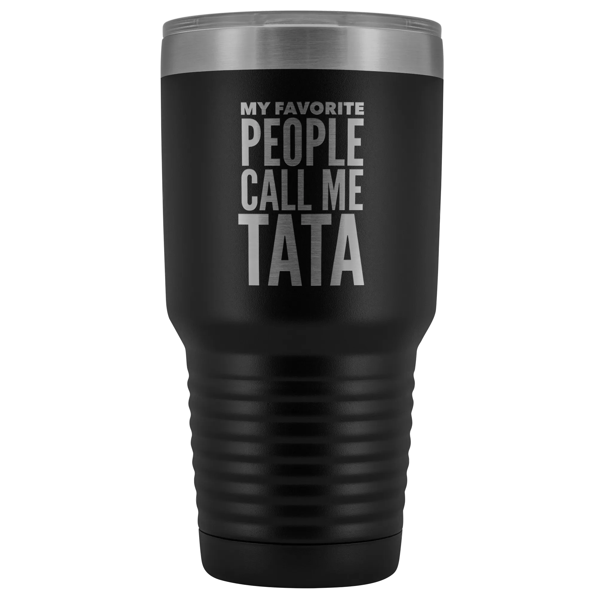 Tata Gifts My Favorite People Call Me Tata Tumbler Funny Metal Mug for Tatas Double Wall Insulated Hot Cold Travel Cup 30oz BPA Free Gift
