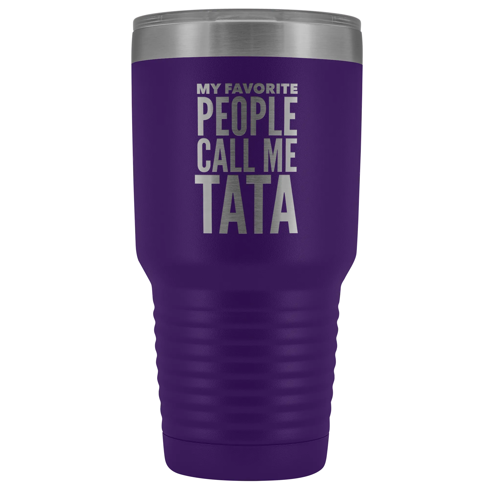 Tata Gifts My Favorite People Call Me Tata Tumbler Funny Metal Mug for Tatas Double Wall Insulated Hot Cold Travel Cup 30oz BPA Free Gift