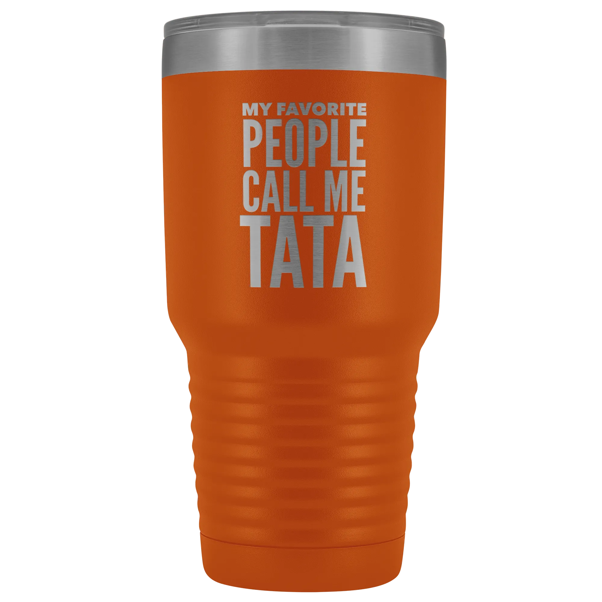Tata Gifts My Favorite People Call Me Tata Tumbler Funny Metal Mug for Tatas Double Wall Insulated Hot Cold Travel Cup 30oz BPA Free Gift