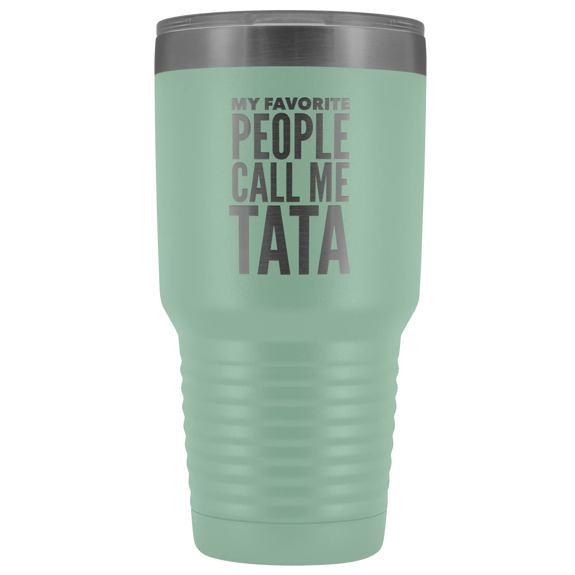 Tata Gifts My Favorite People Call Me Tata Tumbler Funny Metal Mug for Tatas Double Wall Insulated Hot Cold Travel Cup 30oz BPA Free Gift